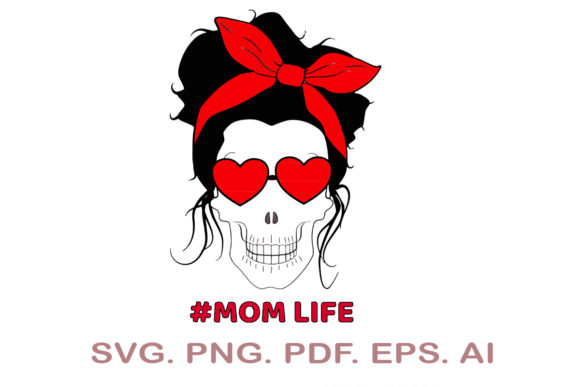 Download Mom Life Skull&nbsp;&nbsp; - Mom life skull Collection